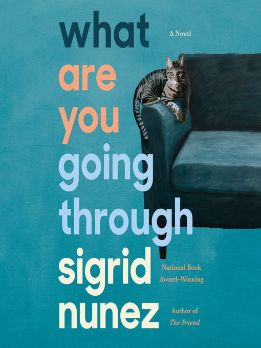Titeldetails für What Are You Going Through nach Sigrid Nunez - Verfügbar